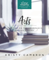 Verse Mapping Acts: Feasting On The Abundance Of God's Word