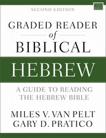 Graded Reader Of Biblical Hebrew, Second Edition: A Guide To Reading The Hebrew Bible