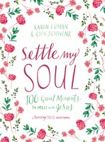 Settle My Soul: 100 Quiet Moments To Meet With Jesus