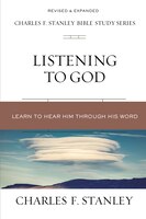 Listening To God: Learn To Hear Him Through His Word