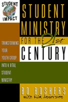 Student Ministry for the 21st Century: Transforming Your Youth Group Into a Vital Student Ministry