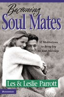 Becoming Soul Mates: 52 Meditations To Bring Joy To Your Marriage