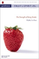 Gentleness: The Strength of Being Tender