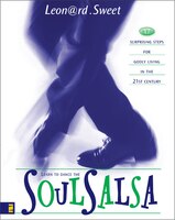 Soulsalsa: 17 Surprising Steps For Godly Living In The 21st Century