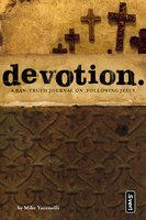 Devotion: A Raw-truth Journal On Following Jesus