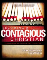 Becoming A Contagious Christian Leader's Guide: Communicating Your Faith In A Style That Fits You