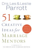 51 Creative Ideas For Marriage Mentors: Connecting Couples To Build Better Marriages