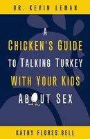 A Chicken's Guide To Talking Turkey With Your Kids About Sex