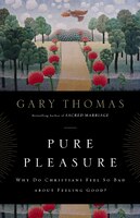 Pure Pleasure: Why Do Christians Feel So Bad About Feeling Good?