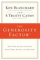 The Generosity Factor: Discover the Joy of Giving Your Time, Talent, and Treasure