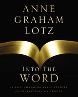 Into The Word: 52 Life-changing Bible Studies For Individuals And Groups