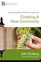 Creating A New Community: Life-changing Stories From Genesis To Deuteronomy