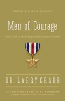 Men Of Courage: God's Call To Move Beyond The Silence Of Adam