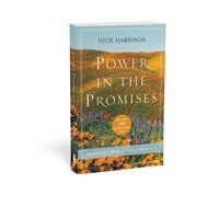 Power In The Promises: Praying God's Word To Change Your Life