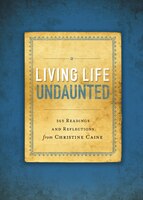 Living Life Undaunted: 365 Readings And Reflections From Christine Caine