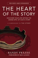 The Heart of the Story: Discover Your Life Within the Grand Epic of God's Story
