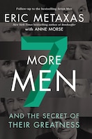 Seven More Men: And The Secret Of Their Greatness