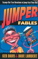 Jumper Fables: Strange-but-true Devotions To Jump-start Your Faith