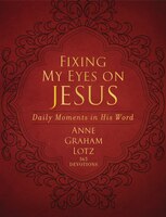 Fixing My Eyes On Jesus: Daily Moments In His Word