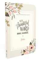 Niv, Beautiful Word Bible Journal, John, Paperback, Comfort Print