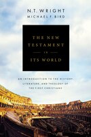The New Testament In Its World: An Introduction To The History, Literature, And Theology Of The First Christians