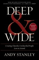 Deep And   Wide: Creating Churches Unchurched People Love To Attend