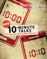 More 10-Minute Talks: 24 Messages Your Students Will Love