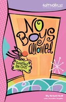 No Boys Allowed: Devotions for Girls
