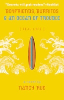 Boyfriends, Burritos & an Ocean of Trouble