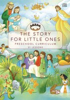 The Story Preschool Curriculum: 31 Lessons