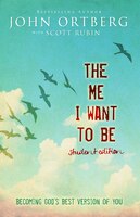 The Me I Want To Be Student Edition: Becoming God's Best Version Of You