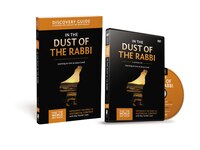 In The Dust Of The Rabbi Discovery Guide With Dvd: Learning To Live As Jesus Lived