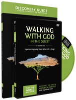 Walking With God In The Desert Discovery Guide With Dvd: Experiencing Living Water When Life Is Tough