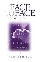Face To Face: Praying The Scriptures For Intimate Worship