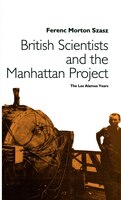 British Scientists and the Manhattan Project: The Los Alamos Years