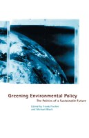 Greening Environmental Policy: The Politics of a Sustainable Future