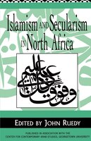 Islamism and Secularism in North Africa