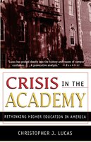 Crisis in the Academy: Rethinking Higher Education in America