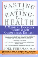 Fasting and Eating for Health: A Medical Doctor's Program for Conquering Disease