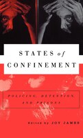 States of Confinement: Policing, Detention, and Prisons