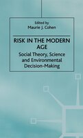 Risk in the Modern Age: Social Theory, Science and Environmental Decision-Making