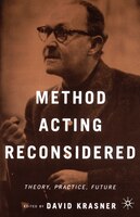 Method Acting Reconsidered: Theory, Practice, Future