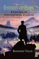 Enemies of Hope: A Critique Of Contemporary Pessimism
