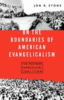 On The Boundaries Of American Evangelism: The Postwar Evangelical Coalition