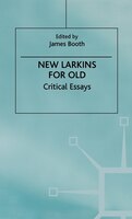 New Larkins for Old: Critical Essays