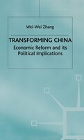 Transforming China: Economic Reform and its Political Implications