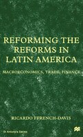 Reforming the Reforms in Latin America: Macroeconomics, Trade, Finance