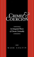 Crime and Coercion: An Integrated Theory of Chronic Criminality