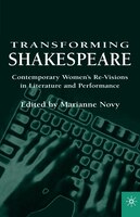 Transforming Shakespeare: Contemporary Women's Re-Visions in Literature and Performance