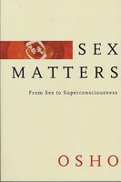 Sex Matters: From Sex To Superconsciousness